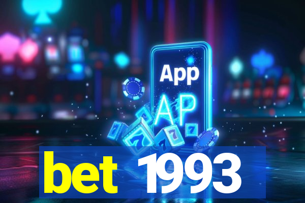 bet 1993
